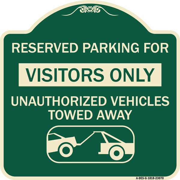 Signmission Reserved Parking for Visitors Unauthorized Vehicles Towed Away Alum Sign, 18" x 18", G-1818-23070 A-DES-G-1818-23070 - main